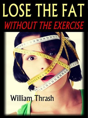 cover image of Lose the Fat--Without the Exercise